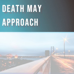 Death May Approach